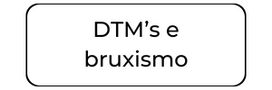 DTM’s e bruxismo